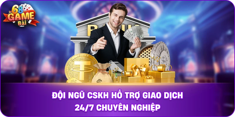 Đội ngũ CSKH hỗ trợ giao dịch 24/7 chuyên nghiệp. .