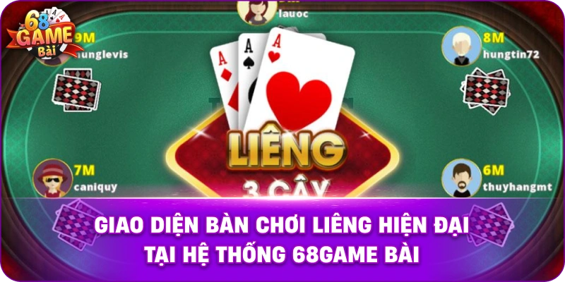 Giao diện bàn chơi Liêng hiện đại tại hệ thống 68game bài